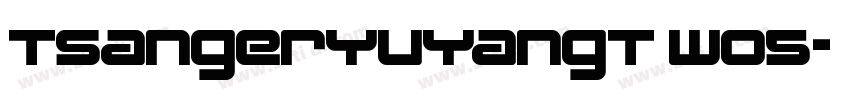 TsangerYuYangT wo5字体转换